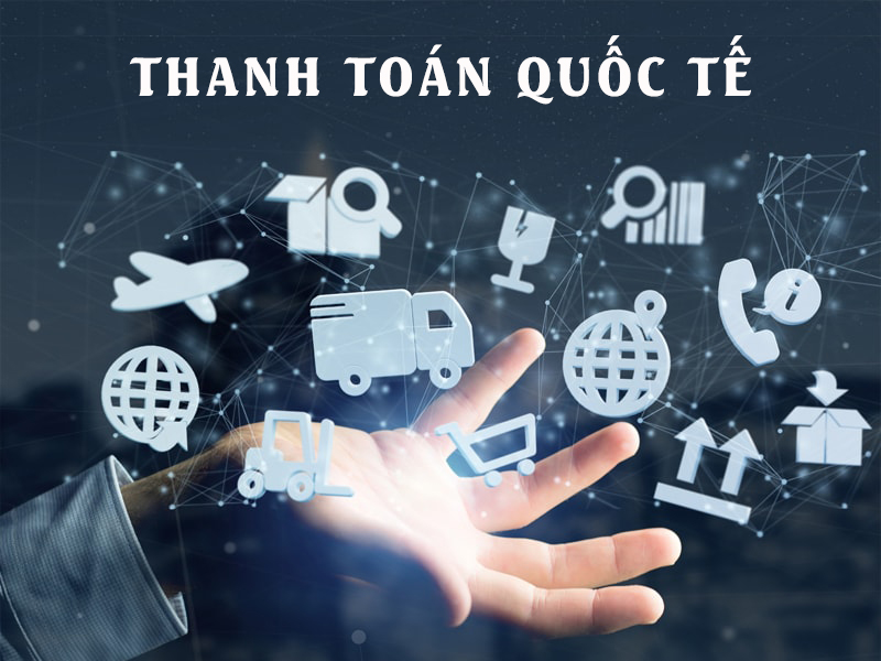 PHƯƠNG THỨC THANH TOÁN QUỐC TẾ